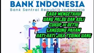 TUTORIAL CARA BEDAIN UANG PALSU SAMA YANG ASLI HATI-HATI JIKA TERIMA UANG!!!