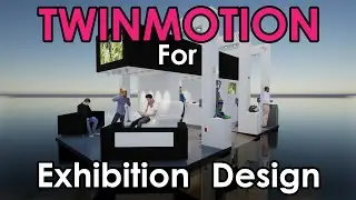 Twinmotion: For Exhibition Design