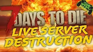 Blowing Up Our Alpha 17 Server | 7 Days To Die Live