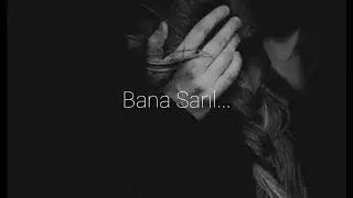"Bana Sarıl"