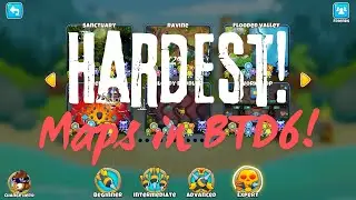 These are the HARDEST Maps in BTD6! (Update 44+)