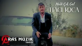 Hacı Koca - Hadi Çık Gel