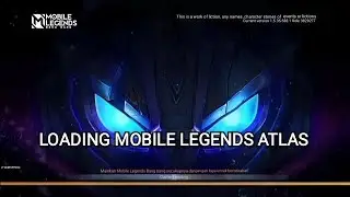 LOADING SCREEN MOBILE LEGENDS ATLAS