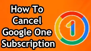 How To Cancel Google One Subscription
