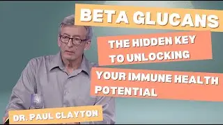 BETA GLUCANS The Hidden Key to Unlocking Your IMMUNE HEALTH Potential