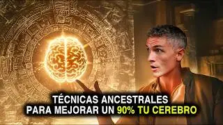 Técnicas ancestrales para mejorar un 90% tu cerebro