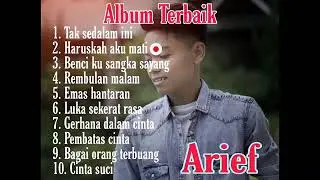 KOLEKSI LAGU ARIEF FULL ALBUM || TAK SEDALAM INI