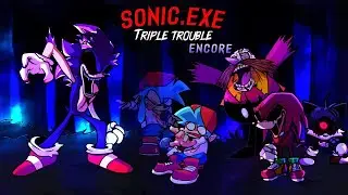 Friday Night Funkin' VS Sonic.EXE -  Triple Trouble Encore EXEternal
