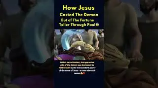 How Jesus CASTED The Demon Out Of The Fortune Teller 😱👹 