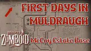 Project Zomboid B42: FIRST DAYS IN MULDRAUGH | McCoy Estate Base Ep. 1