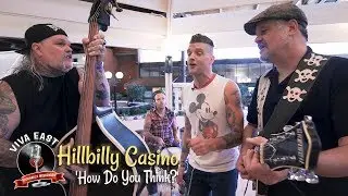 'How Do You Think?' HILLBILLY CASINO (Viva East) BOPFLIX sessions