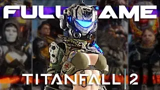 TITANFALL 2 FULL GAME || Titanfall 2 Campaign Complete Walkthrough