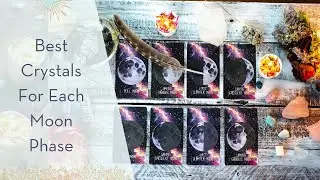 Best Crystals For Each Moon Phase
