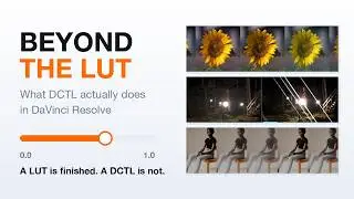 Beyond the LUT — What DCTL Actually Does in DaVinci Resolve[ English & 日本語あり ]