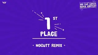 [ Remix Results ] 3rd Year Jubilee -  NoGutt Remix ( 1st Place Winner )