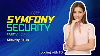 Symfony Security Part VII - Security Roles