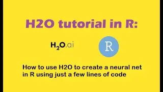 Neural Networks in R Tutorial (H2O tutorial in R: how to create an ANN for binary classification)