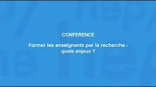 Conférence de Catherine Delarue-Breton - Former les enseignants par la recherche: quels enjeux?