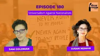 Ep 180: Universalism Against Nationalism