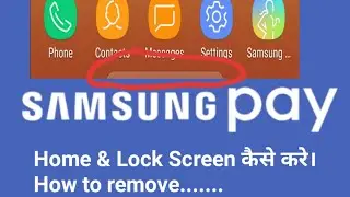 Samsung pay mini how to remove from Home & Lock screen in hindi...