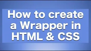 How to Create a Wrapper in HTML & CSS | Web Programming
