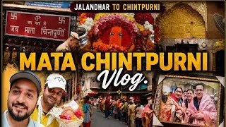 Chintpurni Mata Vlog | Jalandhar to chintpurni | Mata chintpurni mandir darshan | #chintpurni