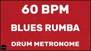 Blues Rumba | Drum Metronome Loop | 60 BPM
