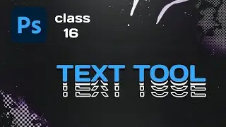 Text Tool in Adobe Photoshop - Class : 16 | how to apply text in photoshop | 