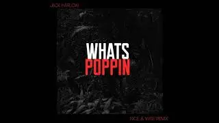 Jack Harlow - WHATS POPPIN (Nice & Wise Tech House Remix)
