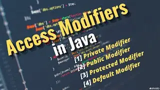 Access Modifiers in Java || Private, Public, Protected and Default Access Modifiers in Java