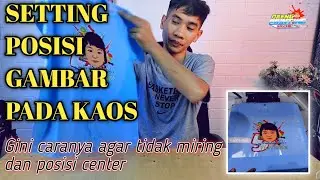 Tutorial Cara Setting Posisi Gambar Untuk Press Sablon DTF Kaos || Pemula