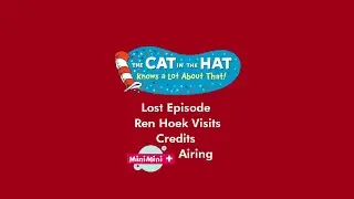 The Cat in the Hat Knows a Lot About That Lost Episode Ren Hoek Visits Credits (MiniMini+ Airing)