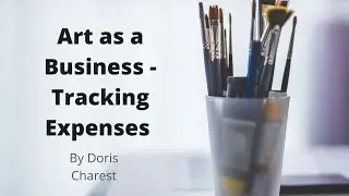 Doris Charest Art: Art as a Business - Tracking Expenses