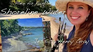 Plein Air Painting: Shoreline Water, Mixing Blues! with Jessica Henry Gray
