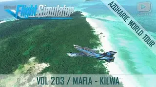 Flight Simulator | Azgharie World Tour | 203 : Mafia - Kilwa (TBM 930)