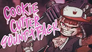 COOKIE CUTTER │ Неофициальный саундтрек │ Unofficial soundtrack (OST)