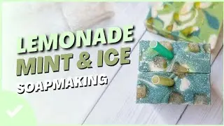 Lemonade Mint & Ice Summer Soap making