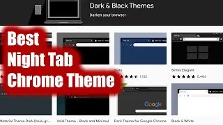 Night tab chrome theme | Chrome background color change | How to change chrome theme