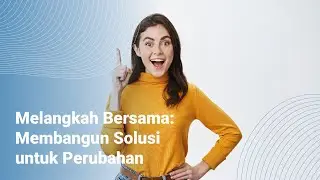 Melangkah Bersama: Membangun Solusi untuk Perubahan