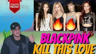 BLACKPINK - 'Kill This Love' M/V (REACTION)