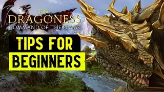 The Dragoness: Command of the Flame - The Best Tips for Beginners (Beginners Guide)