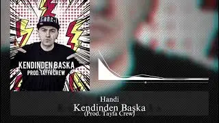 Handi - Kendinden Başka (Prod. Tayfa Crew)
