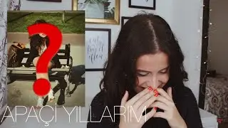 APAÇİ & LİSE FOTOĞRAFLARIMA BAKIYORUM I Ceren Ceylan