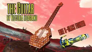 No Man's Sky Base Tour, The Guitar + Free S-Class Fighter, By Victoria Hoagland
