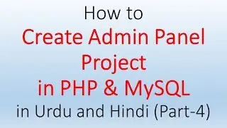 04 How to create Admin Panel Project in PHP and MySQL part 04 of 06 by Abdul Aleem Baig