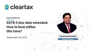 GSTR-9 due date extended. How to best utilize this time? | ClearTax Webinar