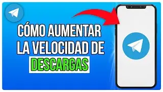 Cómo Acelerar Las Descargas De Telegram (2025)