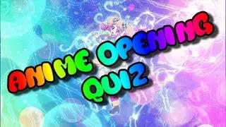 30 Anime Opening Quiz 2
