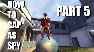 How to Cap as Spy...Part 5