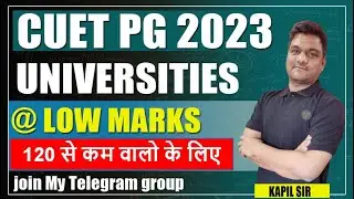 Low marks Universities | CUET PG 2023 Admission | Score below 120 | kapil sir Ninjaprep